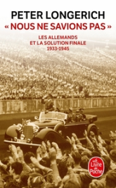 Nous ne savions pas'' : Les Allemands et la Solution finale, 1933-1945