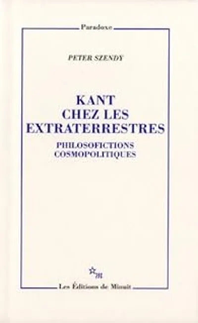 Kant chez les extraterrestres : Philosofictions cosmopolitiques