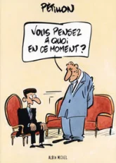 Recueil Canard enchaîné : Vsous pensez à quoi en ce moment ?