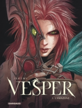 Vesper, tome 1 : L'amazone