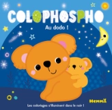 Colophospho - Au dodo ! - Coloriages phosphorescents - Dès 2 ans