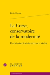 La Corse, conservatoire de la modernité: Une histoire littéraire