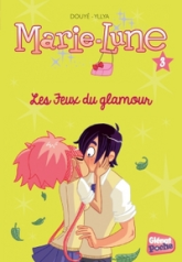 Marie-Lune, tome 3 : Les feux du glamour