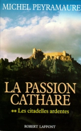 La passion cathare, tome 2 : Les citadelles ardentes