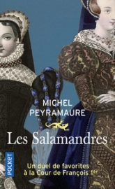 Les Salamandres : Un duel de favorites à la Cour de François 1er