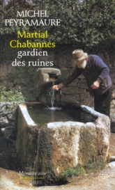 Martial Chabannes gardien des ruines