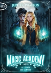 Magic Academy, tome 3 : La légende des vampires