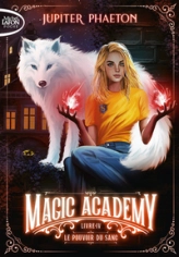 Magic Academy, tome 4 : Le pouvoir du sang