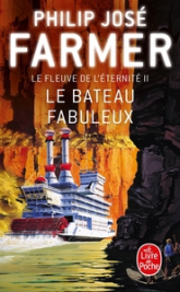 Le Fleuve de l'éternité, tome 2 : Le Bateau fabuleux