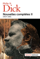 Philip K. Dick : Nouvelles complètes - Gallimard