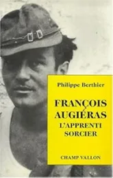François Augiéras : l'apprenti sorcier