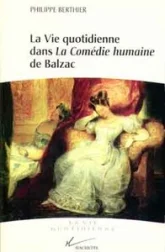 La vie quotidienne dans La Comédie humaine de Balzac