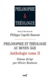 Anthologie, tome 2 : Philosophie et théologie au Moyen Age