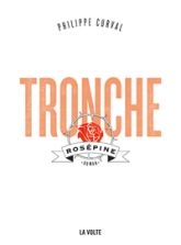 Tronche, Rosépine