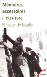 Mémoires accessoires, tome 1 : 1921-1946