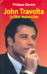 John Travolta - La star réssuscitée