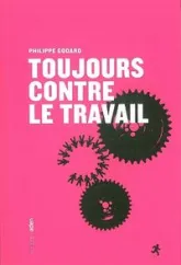 Toujours contre le travail