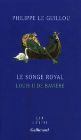 Le Songe royal : Louis II de Bavière