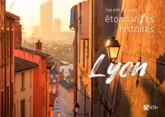 Etonnante Histoires De Lyon