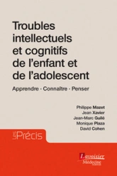 Troubles intellectuels et cognitifs de l'enfant et de l'adolescent - apprendre, connaître, penser