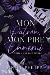 Mon Patron, Mon PIRE Ennemi, tome 1 : Le fait divers