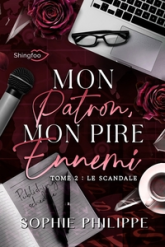 Mon Patron, Mon PIRE Ennemi, tome 2 : Le scandale