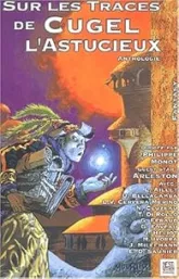 Sur les traces de Cugel l'Astucieux : Anthologie