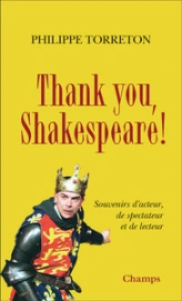 Thank you, Shakespeare ! Souvenirs d'acteur, de spectateur et de lecteur