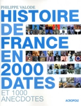 Histoire de France en 2000 dates et 1000 anecdotes