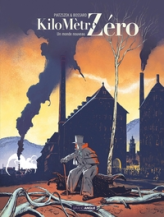 Kilomètre zéro, tome 3 : Un monde nouveau