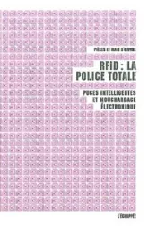 Rfid : la Police Totale Puces Intelligentes et Mouchardage Electronique