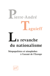 La revanche du nationalisme: Néopopulistes et xénophobes à l'assaut de l'Europe