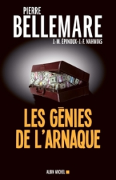 Les génies de l'arnaque : 80 chefs-d'oeuvre de l'escroquerie