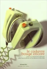 Le cadavre bouge encore : Précis de réanimation littéraire