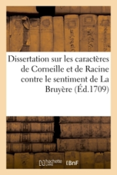 Dissertation sur les caractères de Corneille et de Racine contre le sentiment de La Bruyère