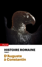 Histoire romaine - Tome 2: D'Auguste à Constantin