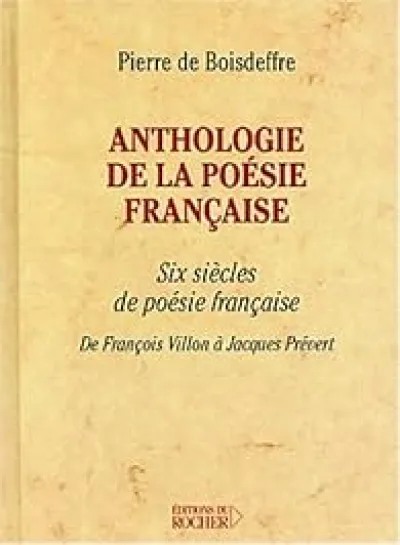 Anthologie de la poésie française : Six siècles de poésie française