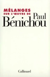 Mélanges sur l'oeuvre de Paul Bénichou