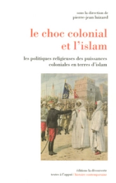 Le choc colonial et l'islam : Les politiques religieuses des puissances coloniales en terres d'islam