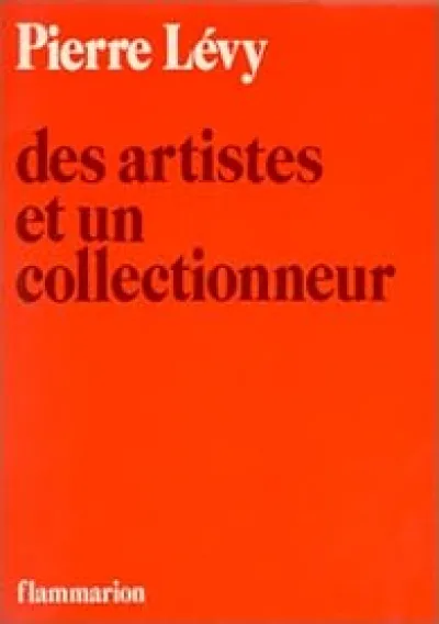 Des artistes et un collectionneur