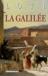 La Galilée - La Mosquée verte - Petite suite mourante - Pages inédites du Journal intime