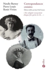 Correspondances croisées : Pierre Louÿs / Natalie Barney / Renée Vivien
