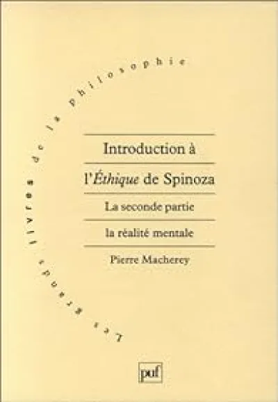 Introduction à l'éthique, de Spinoza : La Seconde partie, la réalité mentale