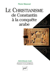 Le christianisme : De Constantin à la conquête arabe