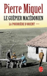 La poudrière d'Orient. Tome 3 : Le guêpier macédonien