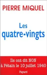 Les quatre-vingts : Ils ont dit non à Pétain le 10 juillet 1940