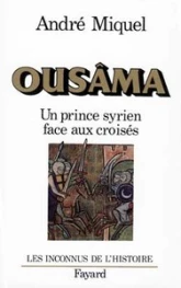 Ousâma. Un prince syrien face aux croisés