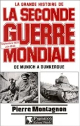 La grande histoire de la Seconde guerre mondiale, tome 1 : De Munich à Dunkerque