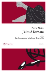 J'ai tué Barbara suivi de La Chanson de Madame Rosenfelt