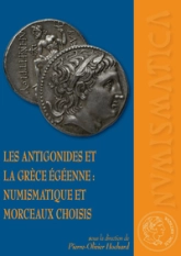 Les Antigonides et la Grèce égéenne : numismatique et morceaux choisis